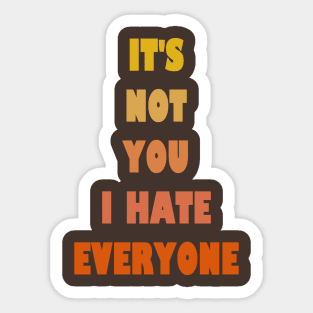 I hate everyone Sticker